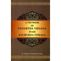 A Textbook of Padartha Vijnana evam Ayurveda Itihas by Dr. Dingari Lakshmana Chary A Textbook of Padartha Vijnana evam Ayurveda Itihas by Dr. Dingari Lakshmana Chary