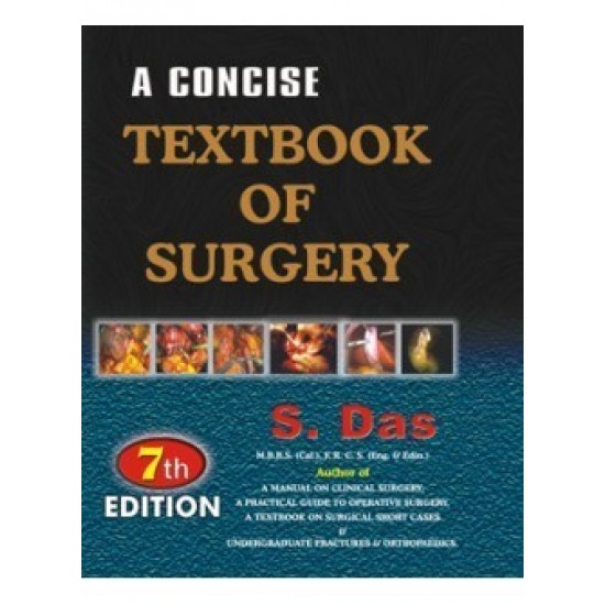 A Concise Textbook Of Surgery 7th Edition by S. Das
