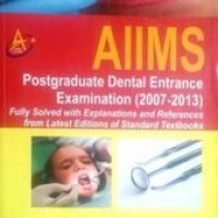 Aiims Postgraduate Dental Entrance Examination (2007-2013) by Atul Soin 