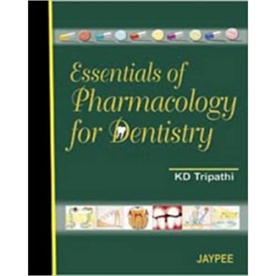 Essentials of Pharmacology for Dentistry 1st Edition by KD Tripathi