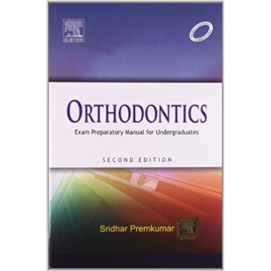 Orthodontics Exam Preparatory Manual for Undergraduates 2nd edition by Sridhar Premkumar 