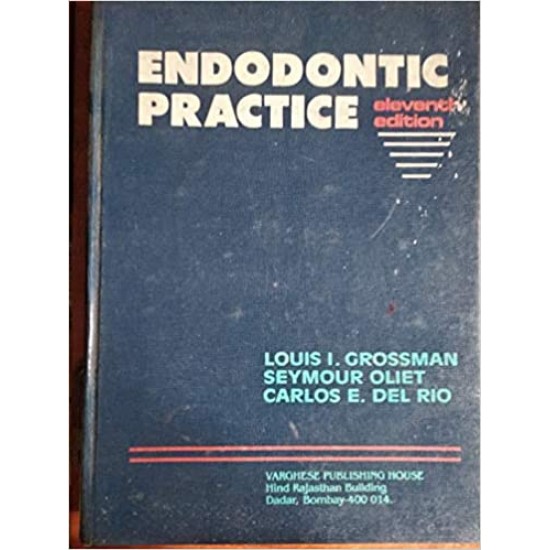 Endodontic Practice 11th Edition by  Carlos E. Del Rio Louis I. Grossman, Seymour Oliet