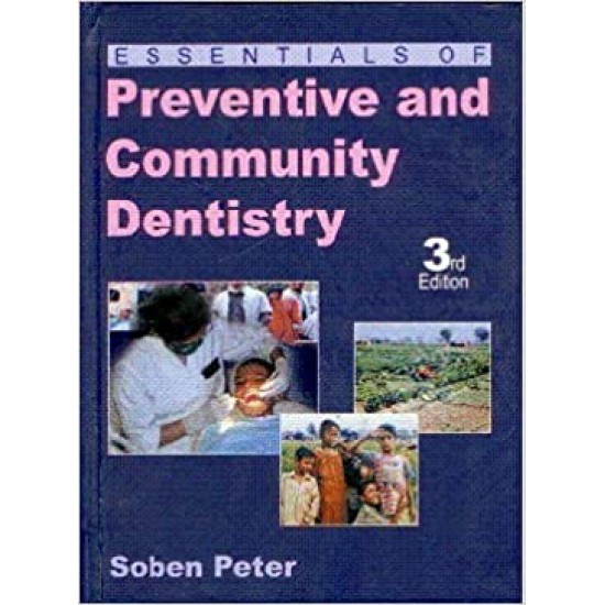 Essentials Of Preventive And Community Dentistry 3rd Edition by Soben Peter