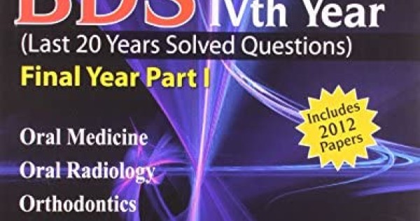 Mastering The Bds 4th Year Last 20 Years Solved Questions Final Year ...