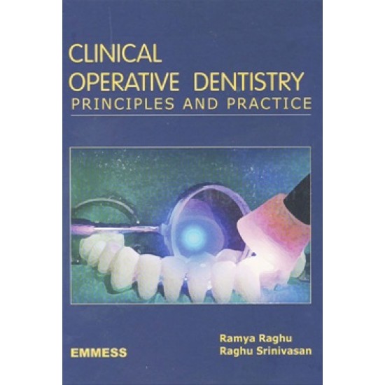 Clinical Operative Dentistry Principles and Practice by Ramya Raghu 