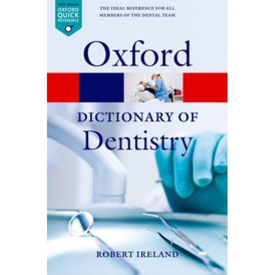 A Dictionary of Dentistry by Robert Ireland