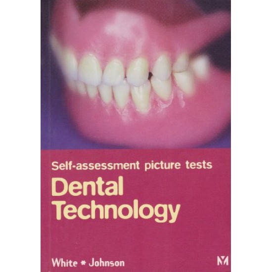Self-Assessment Picture Test Dental Technology by White, Graham E Johnson Anthony