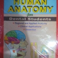 Human Anatomy for Dental Students: Regional and Applied Anatomy, Clinical Applications, Dissection) by Chaurasia B.D. Human Anatomy for Dental Students: Regional and Applied Anatomy, Clinical Applications, Dissection) by Chaurasia B.D.