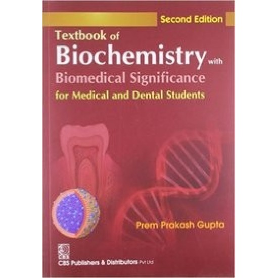 Textbook of Biochemistry with Biomedical Significance 2nd Edition by Prem Prakash Gupta Textbook of Biochemistry with Biomedical Significance 2nd Edition by Prem Prakash Gupta