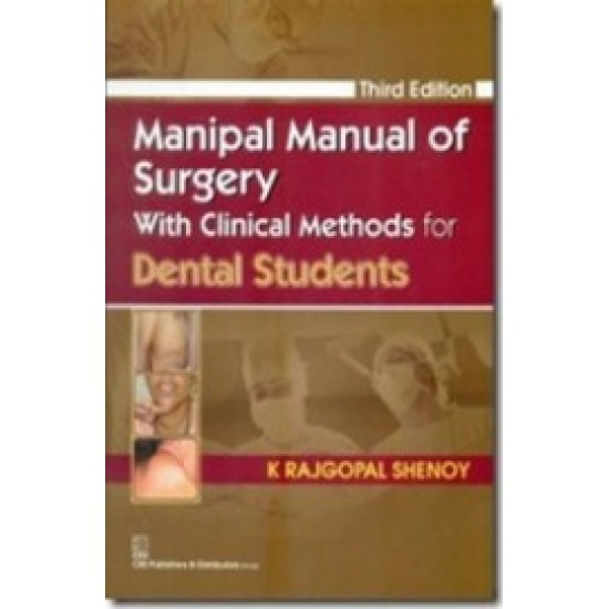 Manipal Manual Of Surgery With Clinical Methods For Dental Students by Rajgopal Shenoy K