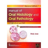 Manual Of Oral Histology & Oral Pathology 2nd Edition Colour Atlas & Text by Maji Jose