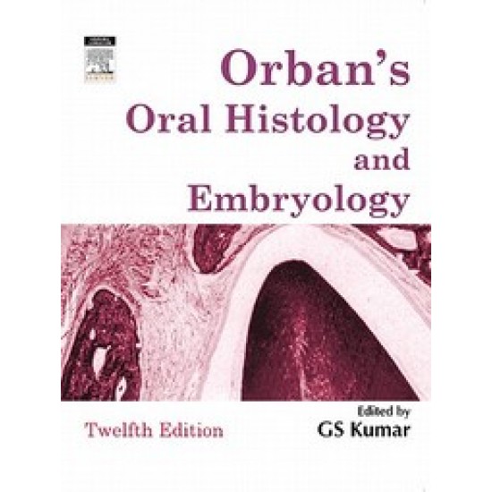 Orban's Oral Histology & Embryology 12th Edition by GS Kumar