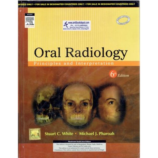 ORAL RADIOLOGY PRINCIPLES AND INTERPRETATION 6TH EDITION by Stuart C White 