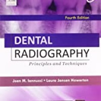 DENTAL RADIOGRAPHY PRINCIPLES AND TECHNIQUES 4th Edition by Joen M lannucci DENTAL RADIOGRAPHY PRINCIPLES AND TECHNIQUES 4th Edition by Joen M lannucci