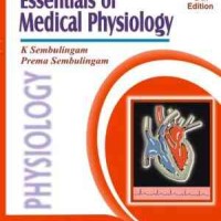 ESSENTIALS OF MEDICAL PHYSIOLOGY 5th Edition by SEMBULINGAM ESSENTIALS OF MEDICAL PHYSIOLOGY 5th Edition by SEMBULINGAM