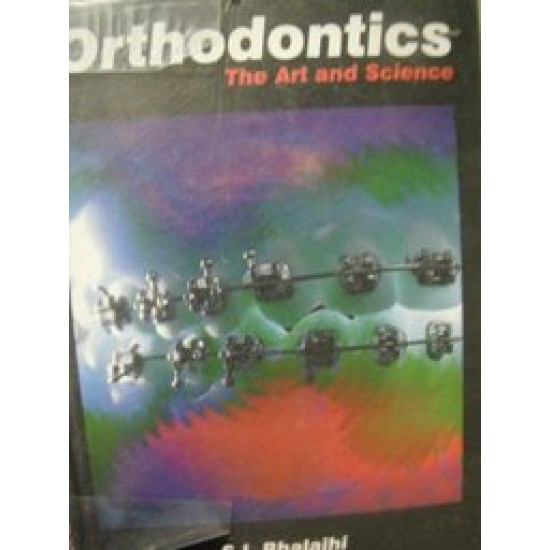 Orthodontics The Art And Science 3rd Edition by Bhalajhi