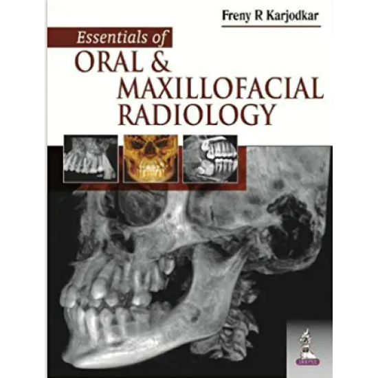 Essentials Of Oral & Maxillofacial Radiology 1st Edition by Karjodkar Freny R 