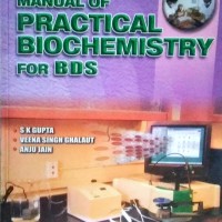 Manual of Practical Biochemistry for BDS by SK Gupta Manual of Practical Biochemistry for BDS by SK Gupta