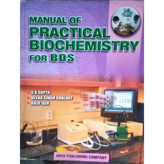 Manual of Practical Biochemistry for BDS by SK Gupta