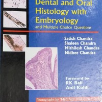 Textbook of Dental and Oral Histology with Embryology and Multiple Choice Questions by Satish Chandra 