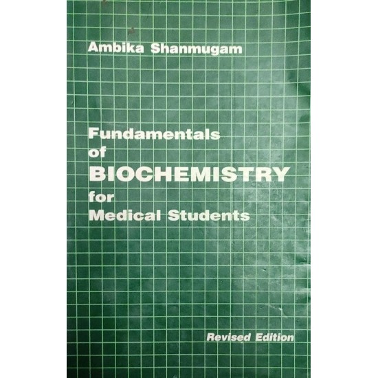 Fundamentals of Biochemistry for Medical Students by Ambika Shanmugam