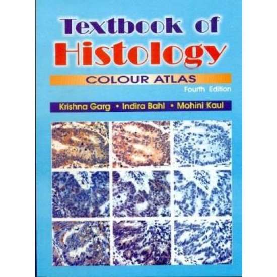 A Textbook of Histology 4th Edition by Garg Kaul