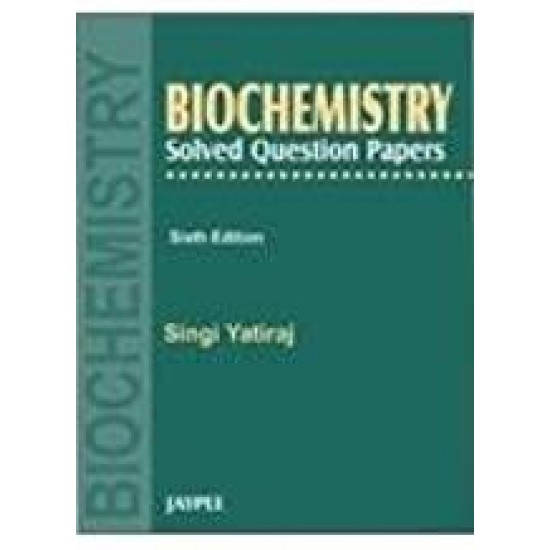 Biochemistry Solved Question Papers 6th Edition by Singi Yatiraj