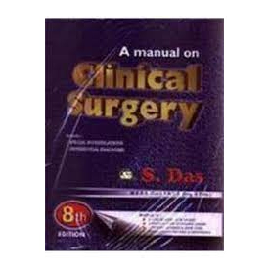 A Manual On Clinical Surgery 8th Edition by S Das