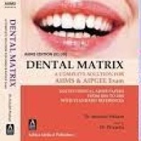 Dental Matrix A Complete Solution for AIIMS & AIPGEE Exam by Dr. Sourabh Madaan
