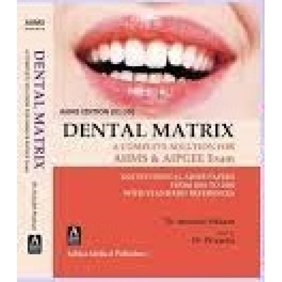 Dental Matrix A Complete Solution for AIIMS & AIPGEE Exam by Dr. Sourabh Madaan