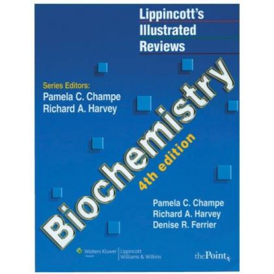 Lippincott'S Illustrated Review Biochemistry 4th Edition with the Point Access Scratch Code by Pamela C Champe