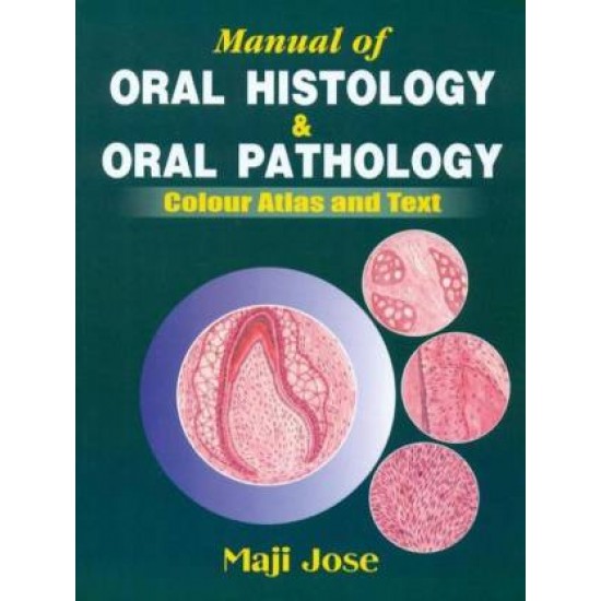 Manual of Oral Histology and Oral Pathology by Maji Jose