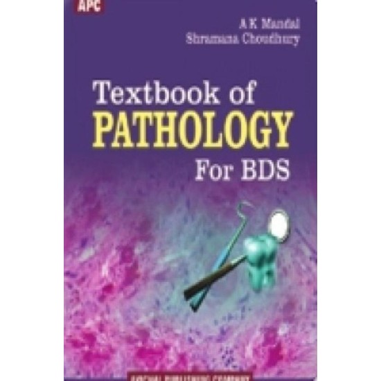 Textbook Of Pathology For Bds 1st Edition by Ak Mandal, Shramana Choudhury Textbook Of Pathology For Bds 1st Edition by Ak Mandal, Shramana Choudhury