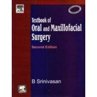 Textbook of Oral and Maxillofacial Surgery 2nd Edition Srinivasan B Textbook of Oral and Maxillofacial Surgery 2nd Edition Srinivasan B