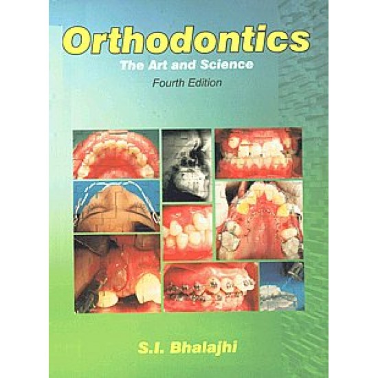 ORTHODONTICS THE ART AND SCIENCE 4th Edition by Bhalajhi Sundaresa Iyyer