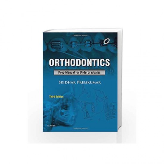 ORTHODONTICS PREP MANUAL FOR UNDERGRADUATES 3rd Edition by Sridhar Premkumar 