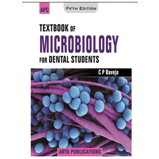 Textbook of Microbiology for Dental Students 5th Edition by  Dr. C.P. Baveja