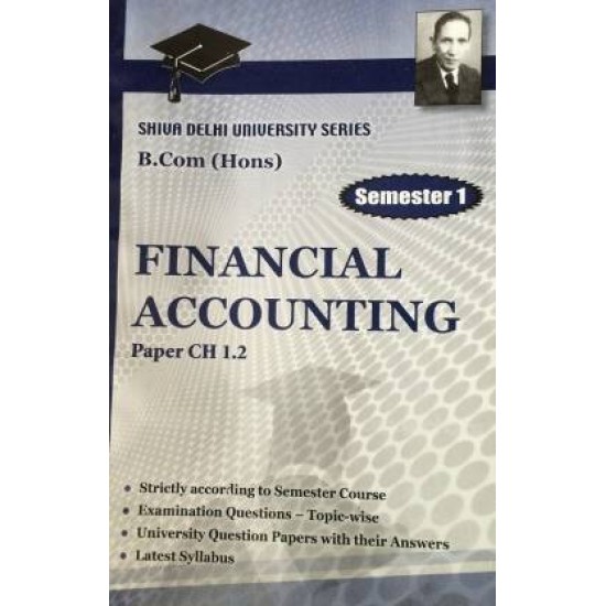 Shiv Das Ten Year Financial Accounting For B.Com(Hons) Semester 1 - Delhi University by Shiv Das