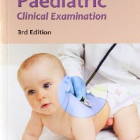 Pediatric Clinical Examination 3rd Edition by Santosh Kumar Pediatric Clinical Examination 3rd Edition by Santosh Kumar
