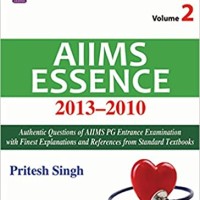 AIIMS Essence (2013-2010) Vol 2 by Pritesh Singh 