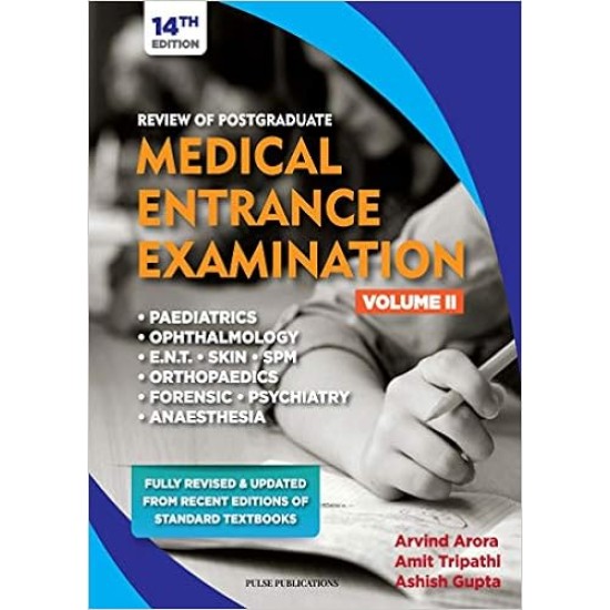 Review of Postgraduate Medical Entrance Examinations Vol-2, 14th Edition. PAEDIATRICS, OPTHALMOLOGY, ENT, SKIN, SPM, ORTHOPAEDICS, FORENSIC, PSYCHIATRY, ANAESTHESIA  by Arind Arora, Amit Tripathi