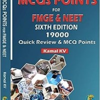 MCQs POINTS FOR FMGE & NEET 6th Edition by Kamal KV MCQs POINTS FOR FMGE & NEET 6th Edition by Kamal KV