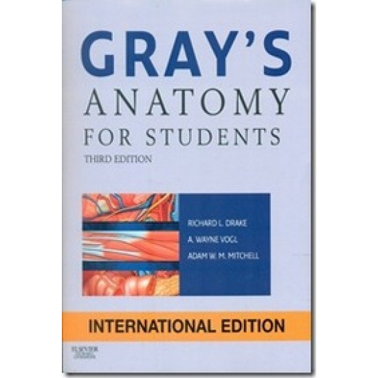 Grays Anatomy For Students by Richard L Drake,Wayne Vogl, Adam W M Mitchell