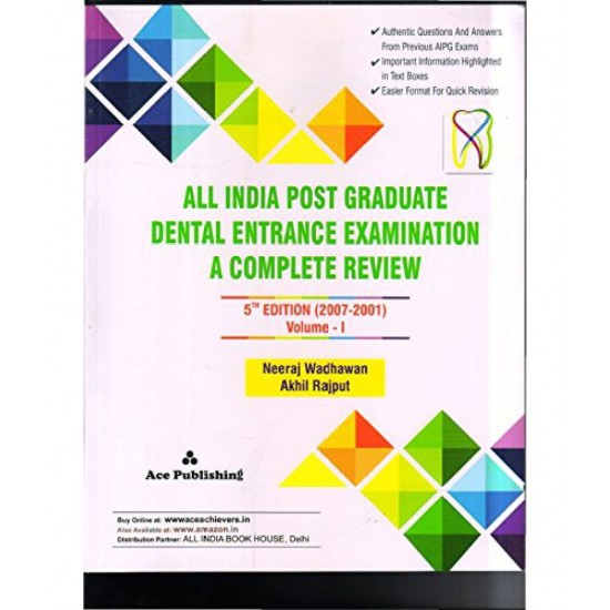 ALL INDIAPOST GRADUATE DENTAL ENTRANCE EXAMINATION A COMPLETE REVIEW 5ED (2001-2007) VOLUME 1 by Neeraj Wadhawan
