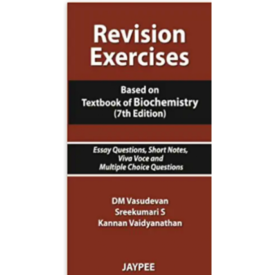 Revision Exercises Based on Textbook of Biochemistry 7th Edition by Vasudevan DM