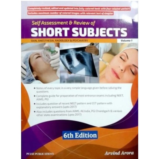 Short Subjects Volume 1 Skin, Anesthesia, Radiology and Psychiatry 6th Edition By Arvind Arora