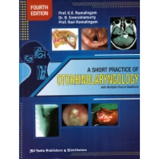 A Short Practice of Otorhinolaryngology with Multiple Choice Questions 4th Edition by Prof KK Ramalingam 