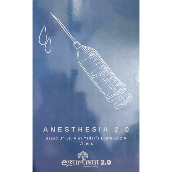 Anesthesia 2.0 Color Notes 2021 by Dr. Ajay Yadav Egurukul 
