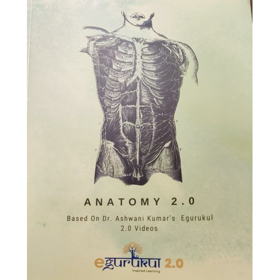 Anatomy 2.0 Colored Notes 2021 by Dr. Ashwani Kumar Egurukul 