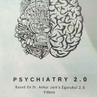 Psychiatry 2.0 Colored Notes 2021 by Dr. Ankur Jains Egurukul 